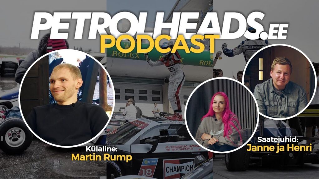 Petrolheads.ee S1E32 – Martin Rump – unistavast kardisportlasest LeMansile