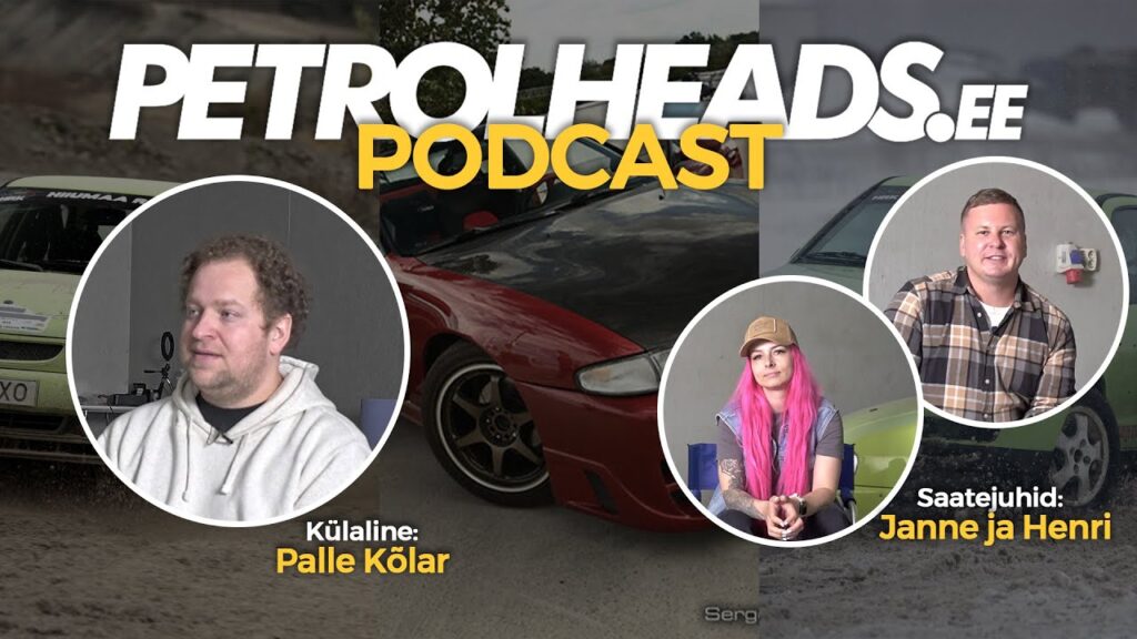Petrolheads.EE S1E33 – Palle Kõlar – streetracerist rahvarallisse